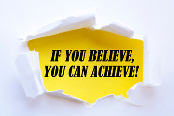 Wall Mural - Text If you believe, you can achieve appearing behind torn brown paper. Motivation encouragement quote.