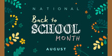 National Back To School Month. Vector Web Banner For Social Media, Poster, Card, Flyer. Text National Back To School Month, August. Colored Chalk Lettering On A Dark Green Blackboard Background
