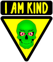 Inscription I Am Kind, Green Skull And Red Eyes In A Triangle. Vector Illustration For T-shirt Print