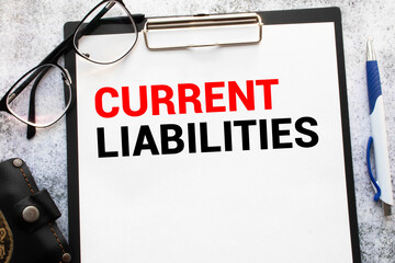 text Current Liabilities. Business concept for any asset which