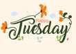 happy tuesday handwritten floral illustrations decorated design