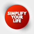 © dizain - Simplify Your Life text, concept background