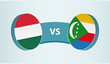 Hungary versus Comoros, team sports competition concept.