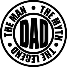 Dad The Man The Myth The Legend Cut File, SVG , Cricut, Silhouette , Vector
