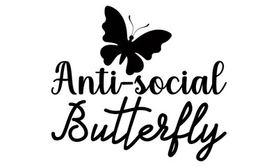 Canvas Print - Anti-social butterfly- Funny t shirts design, Hand drawn lettering phrase, Calligraphy t shirt design, Isolated on white background, svg Files for Cutting Cricut and Silhouette, EPS 10
