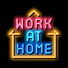 Wall Mural - work at home neon light sign vector. Glowing bright icon work at home sign. transparent symbol illustration