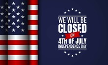 United States Of America Independence Day Background Design. We Will Be Closed On Fourth Of July Independence Day.