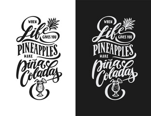 Wall Mural - when life gives you pineapples make pina colladas. funny motivational postive quote slogan phrase. s