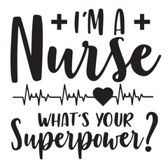 i'm a nurse what's your superpower inspirational quotes, motivational positive quotes, silhouette arts lettering design