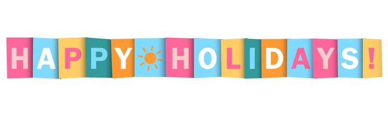 Wall Mural - HAPPY HOLIDAYS colorful vector typography banner with sun symbol on white background