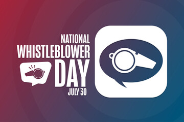 Wall Mural - National Whistleblower Day. July 30. Holiday concept. Template for background, banner, card, poster with text inscription. Vector EPS10 illustration.