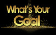what's your goal in golden stars and black background