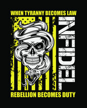 When Tyranny Becomes Law Rebellion Becomes Duty. Design Element For Poster, T-shirt Print, Card, Advertising.