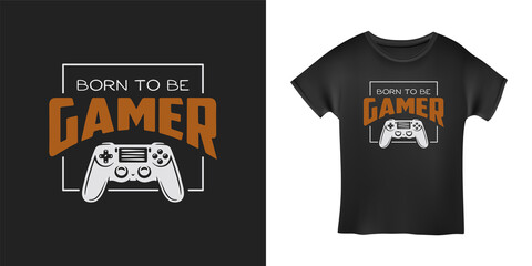 Wall Mural - Video games related t-shirt design. Hand drawn joystick gamepad controller. Born to be gamer quote text phrase quotation. Vector vintage illustration.