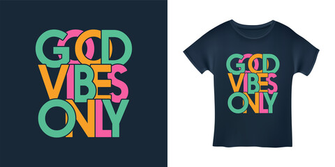 Wall Mural - good vibes only motivational typography t-shirt design. hand crafted colorful lettering for prints, 