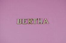 Text "bertha". Feminine Name Bertha