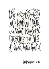 Wall Mural - Ecclesiastes 7:12 Bible quote for teacher or a student. The excellency of knowledge is that wisdom preserves the life of him who has it christian wisdom modern calligraphy design for school