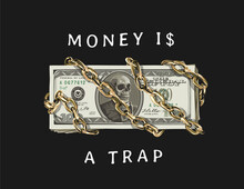 Money Is A Trap Slogan With Skull Banknote And Golden Chain Vector Illustration On Black Background