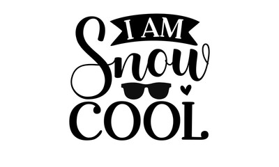 I am snow cool, Hand drawn vector illustration,  Winter holidays related typographic quote, Vector vintage illustration, vector lettering at green