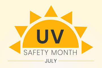 Wall Mural - UV safety awareness month. Annual celebration in July. Concept of understanding damaging effects of ultraviolet light exposure for people skin. Vector illustration of banner template