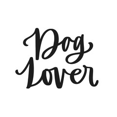 Wall Mural - Dog Lover. Hand written lettering quote. Phrases about pets quotes. Calligraphic written for poster, stickets, banners and t-shirts.