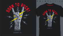 Graphic T-shirt Design, Born To Rock Slogan With Rock And Roll Finger Sign ,vector Illustration For T-shirt.