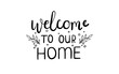 Welcome to our home lettering outline hand drawn vector. Tupography quote