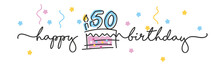 50th Birthday Handwritten Typography Lettering Greeting Card With Colorful Big Cake, Number, Candle And Confetti