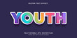 Youth text style effect editable vector