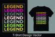 Legend T-Shirts Vector Design Best Quality, Legend  Shirts, Daddy and Me Shirts, Mommy and Me Shirt, Funny Family Shirts, Matching Dad, and Baby Shirts, Legend Dad Shirt, Legacy