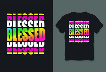 Blessed T-Shirt Vector Design, Blessed T-Shirt, Blessed Life Shirt, Inspirational Shirt, Christian Shirt, Being Blessed Shirt, Blessed Graphic Shirt, Faith