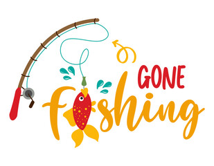 Gone fishing - funny typography with lovely fish on fishing rod. For poster, wallpaper, t-shirt, gift. Summer holiday feeling. Handwritten inspirational quot about summer.