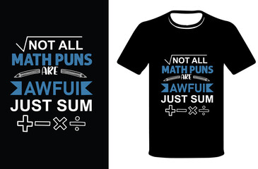 Not all math puns awful just sum, stylish t-shirt and apparel trendy design and typography lettering, print, vector, illustration design