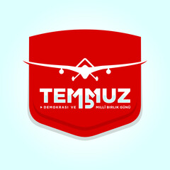 Holiday of Turkey. 15 Temmuz. Demokrasi ve Milli Birlik Gunu. (Translation: 15 July. The Democracy and National Unity Day of Turkey. Logo Design and Vector Illustration for Banner.