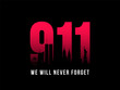 9-11 Patriot Day banner. Black silhouette of New York City Skyline on background of numbers 911. We will never forget. Stock vector illustration.