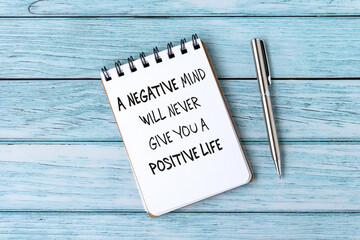 Wall Mural - Life Inspirational Quote - A negative mind will never give you a positive life.