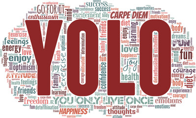 Wall Mural - YOLO - You Only Live Once vector illustration word cloud isolated on a white background.