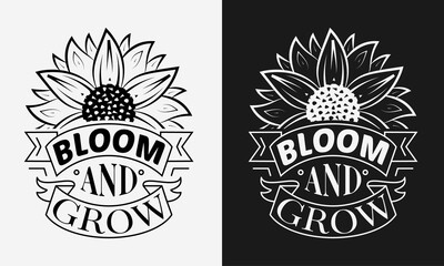 Wall Mural - bloom and grow lettering, sunflower motivational quotes, typography for t-shirt, poster, sticker and card