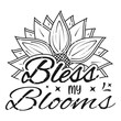 © futive - bless my blooms lettering, sunflower motivational quotes, typography for t-shirt, poster, sticker and card