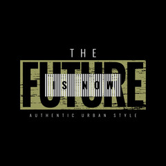Wall Mural - FUTURE, slogan tee graphic typography for print t shirt design,vector illustration