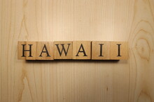 Hawaii Word Created From Wooden Letter Cubes. Cities And Words.
