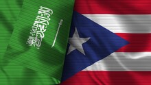 Puerto Rico And Saudi Arabia Realistic Flag – Fabric Texture 3D Illustration