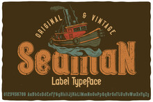 Original label font named Seaman. Vintage typeface for any your design like posters, t-shirts, logo, labels etc.