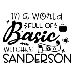 Wall Mural - in a world full of basic witches be a sanderson inspirational quotes, motivational positive quotes, silhouette arts lettering design