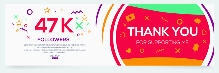 Creative Thank you (47k, 47000) followers celebration template design for social network and follower ,Vector illustration.