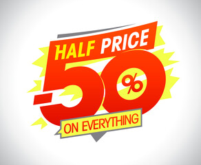 Wall Mural - Half price on everything, hurry up, 50% off sale banner design