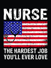 Nurse The Hardest Job You'll Ever Love Usa Grunge Flag Nurse Tshirt Design