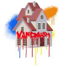 Here Is A House Spray Painted By Vandals And The Word Vandalism Is Also Seen In This 3-d Illustration.