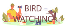 Bird Watching Typographic Header. Ornithologist Study Birds. Zoologist Research