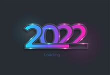Happy New Year 2022 With Loading Blue Neon Style. Progress Bar Almost Reaching New Year's Eve. Vector Illustration With 2022 Loading. Isolated Or Dark Light Blue Background